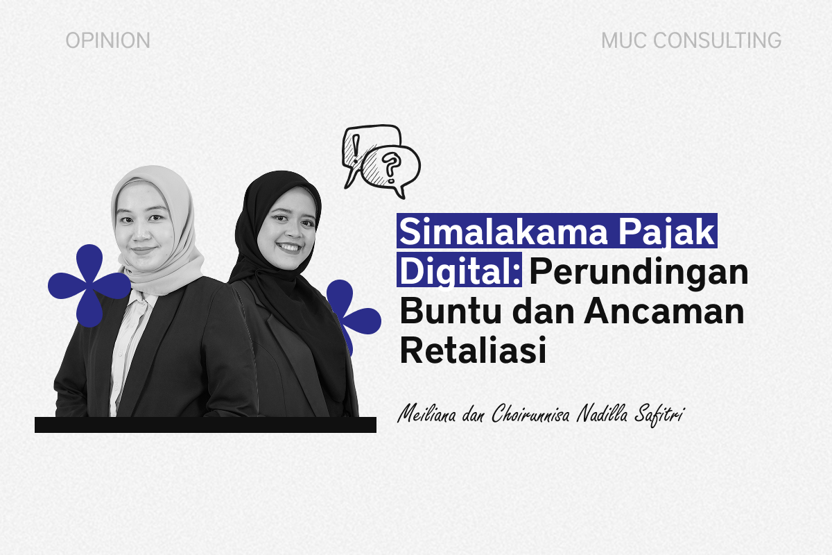 Simalakama Pajak Digital; Perundingan Buntu dan Ancaman Retaliasi